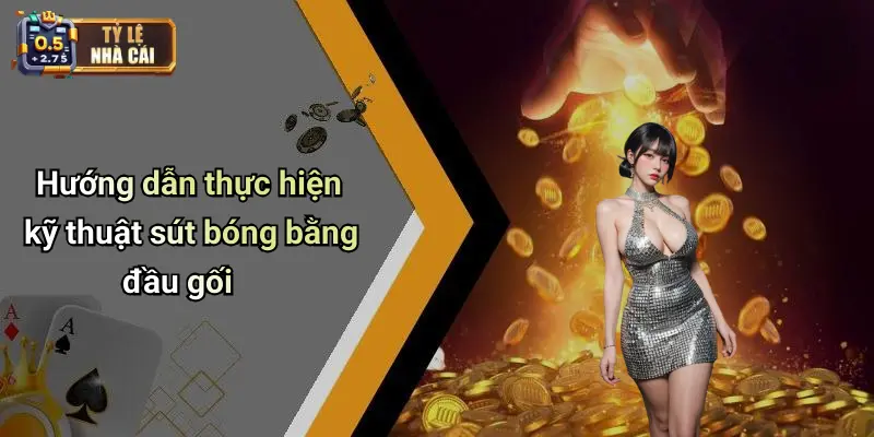 Hướng dẫn thực hiện kỹ thuật sút bóng bằng đầu gối