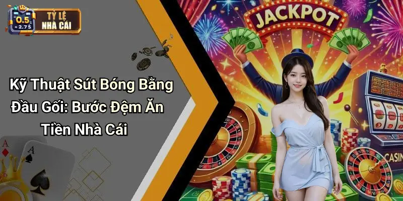 Kỹ Thuật Sút Bóng Bằng Đầu Gối: Bước Đệm Ăn Tiền Nhà Cái