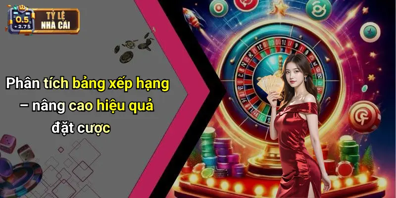 Phân tích bảng xếp hạng – nâng cao hiệu quả đặt cược