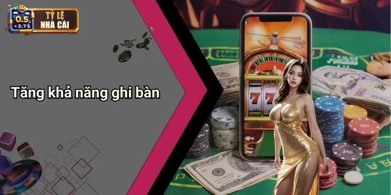 Tăng khả năng ghi bàn