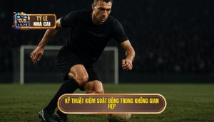 Kỹ thuật kiểm soát bóng trong không gian hẹp
