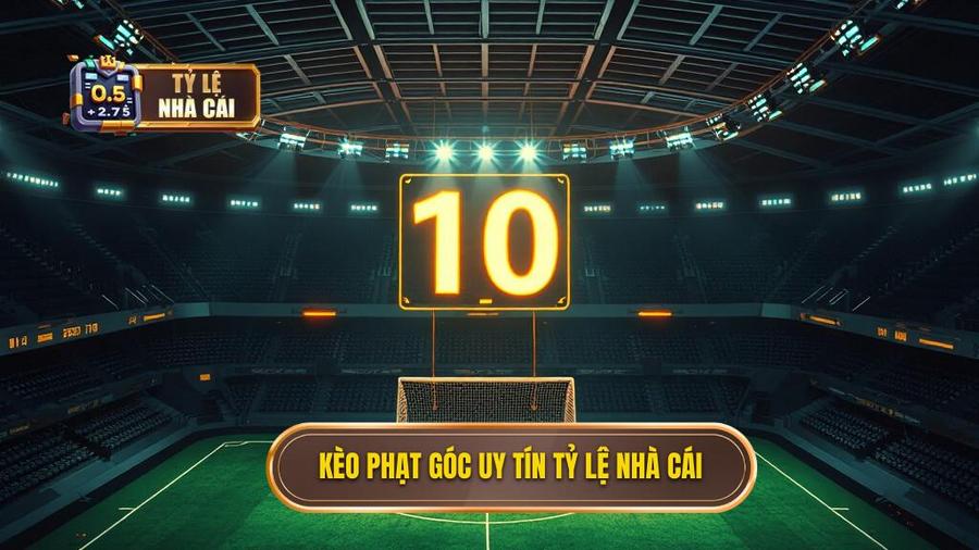 Kèo phạt góc uy tín TỶ LỆ NHÀ CÁI